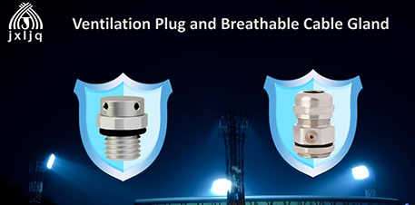 What’s the difference between Ventilation Plug and Breathable Cable Gland?